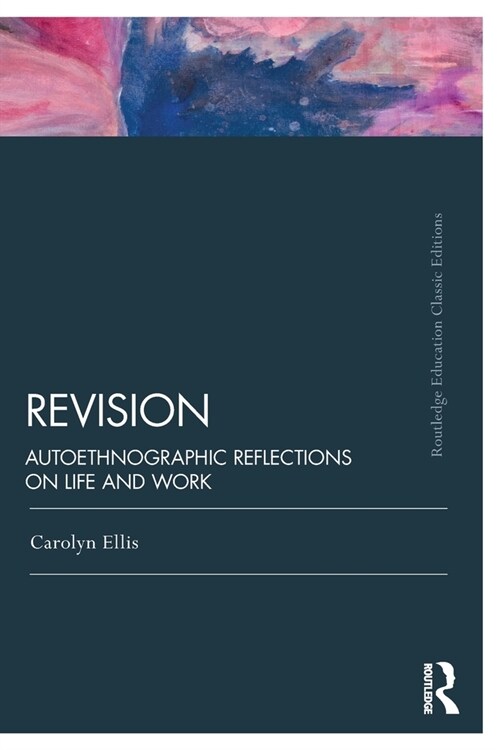 Revision : Autoethnographic Reflections on Life and Work (Paperback)