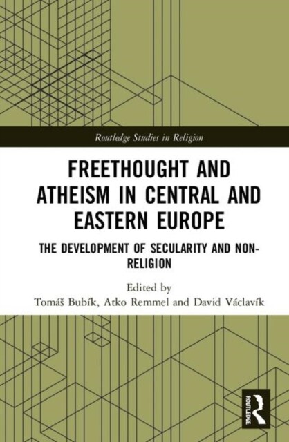Freethought and Atheism in Central and Eastern Europe : The Development of Secularity and Non-Religion (Hardcover)