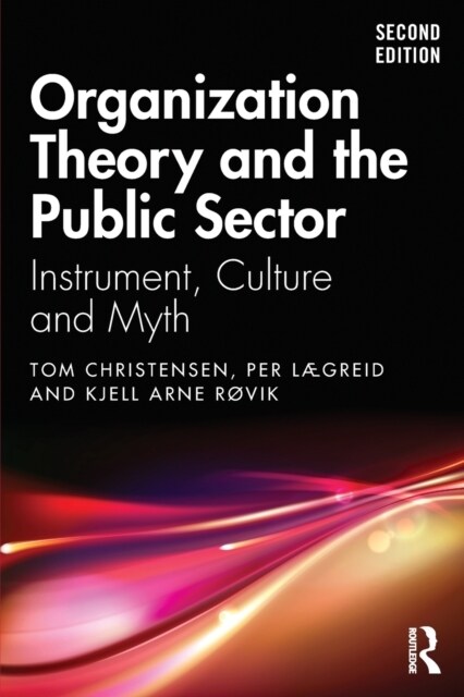 Organization Theory and the Public Sector : Instrument, Culture and Myth (Paperback, 2 ed)