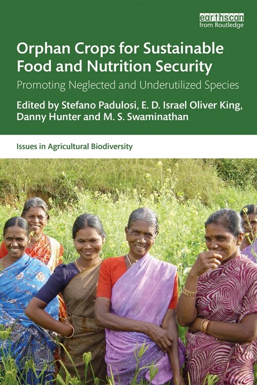 Orphan Crops for Sustainable Food and Nutrition Security : Promoting Neglected and Underutilized Species (Paperback)
