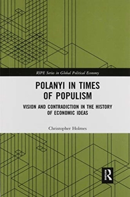 Polanyi in times of populism : Vision and contradiction in the history of economic ideas (Paperback)