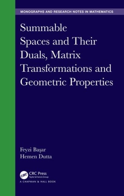 Summable Spaces and Their Duals, Matrix Transformations and Geometric Properties (Hardcover, 1)