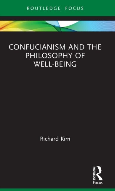 Confucianism and the Philosophy of Well-Being (Hardcover, 1)