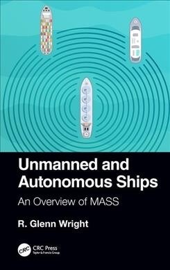 Unmanned and Autonomous Ships : An Overview of MASS (Hardcover)