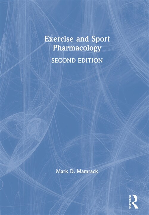 Exercise and Sport Pharmacology (Hardcover, 2 ed)