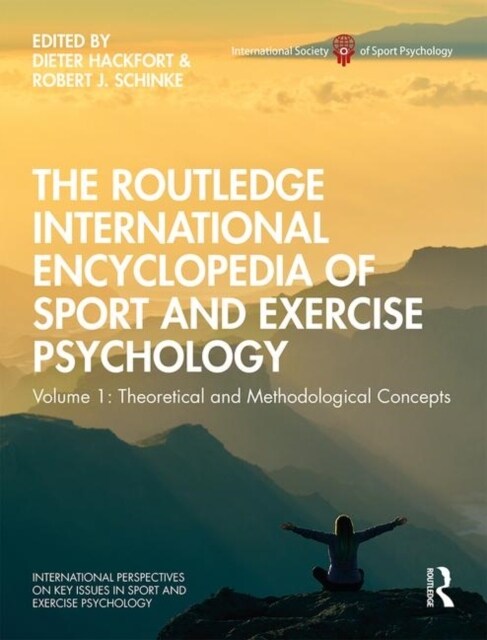 The Routledge International Encyclopedia of Sport and Exercise Psychology : Volume 1: Theoretical and Methodological Concepts (Hardcover)