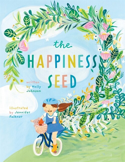 The Happiness Seed: A story about finding your inner happiness (Paperback)