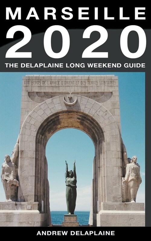 Marseille - The Delaplaine 2020 Long Weekend Guide (Paperback)
