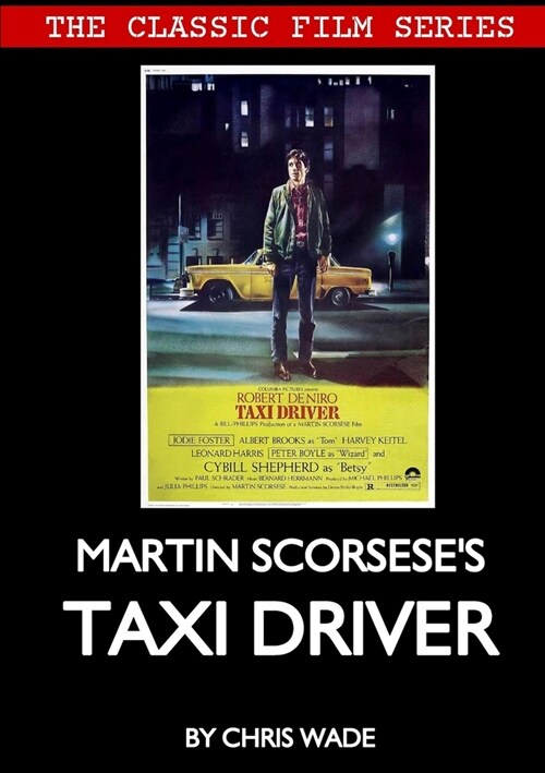 Classic Film Series: Martin Scorseses Taxi Driver (Paperback)