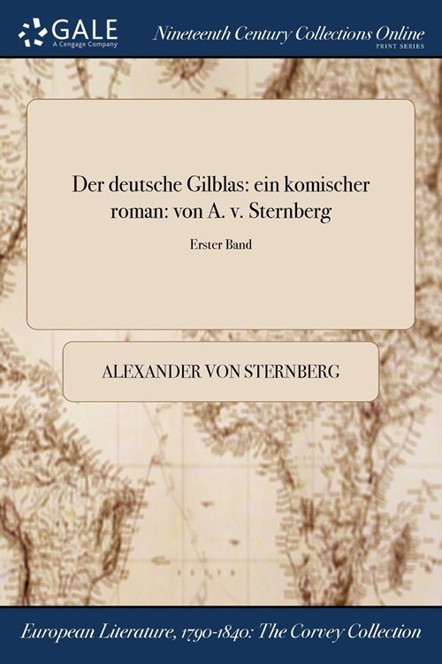 Der Deutsche Gilblas: Ein Komischer Roman: Von A. V. Sternberg; Erster Band (Paperback)