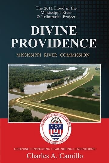 Divine Providence: The 2011 Flood in the Mississippi River and Tributaries 2011 Flood History (Paperback)