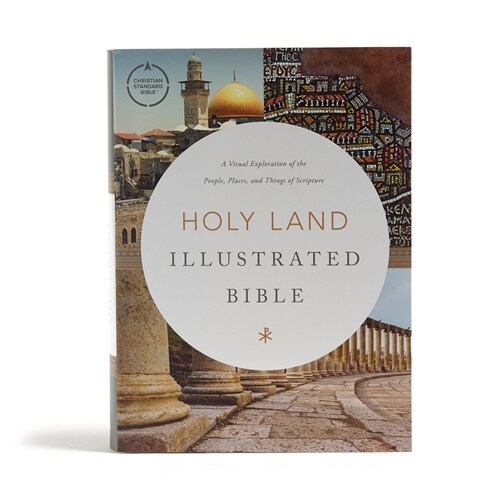 CSB Holy Land Illustrated Bible, Hardcover: A Visual Exploration of the People, Places, and Things of Scripture (Hardcover)