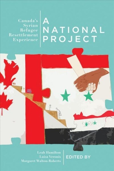 A National Project: Syrian Refugee Resettlement in Canada Volume 2 (Paperback)