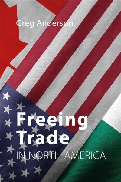 Freeing Trade in North America (Paperback)