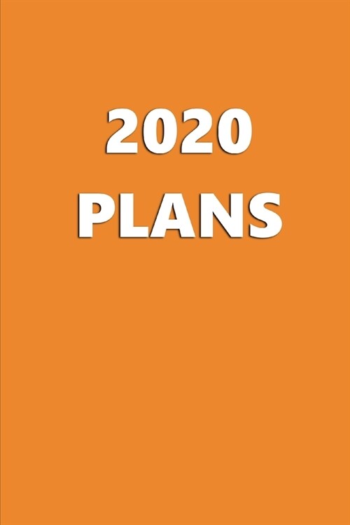 2020 Weekly Planner 2020 Plans Orange Color 134 Pages: 2020 Planners Calendars Organizers Datebooks Appointment Books Agendas (Paperback)