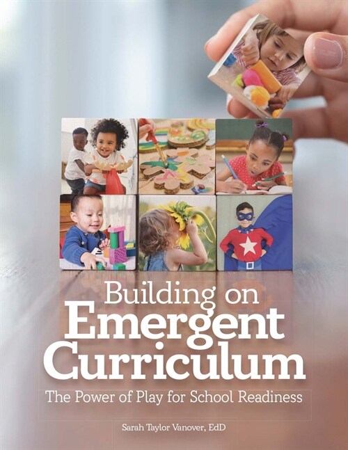 Building on Emergent Curriculum: The Power of Play for School Readiness (Paperback)