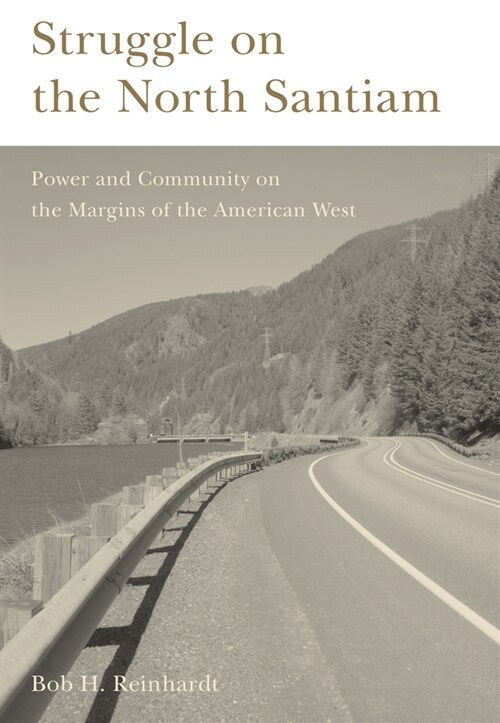Struggle on the North Santiam: Power and Community on the Margins of the American West (Paperback)