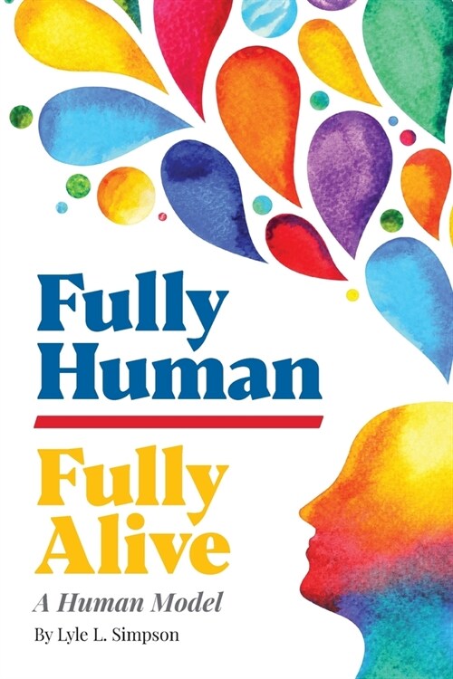 Fully Human/Fully Alive: A Human Model (Paperback)