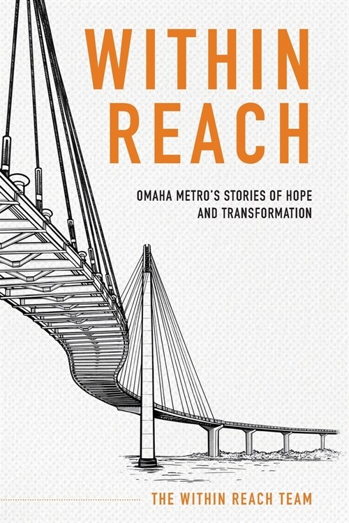 Within Reach: Omaha Metros Stories of Hope and Transformation (Paperback)