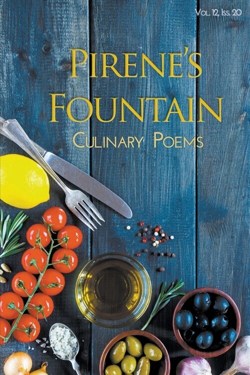 Pirenes Fountain Volume 12, Issue 20: Culinary Poems (Paperback)