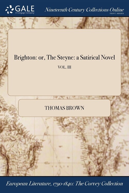 Brighton: Or, the Steyne: A Satirical Novel; Vol. III (Paperback)
