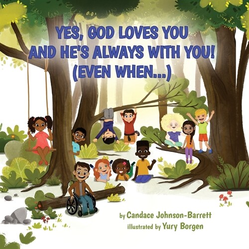 Yes, God Loves You and Hes Always With You! (Even When...) (Paperback)