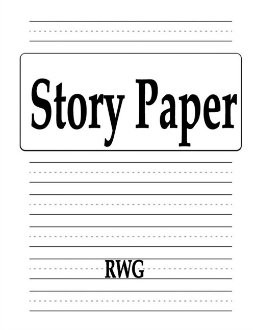 Story Paper: 100 Pages 8.5 X 11 (Paperback)