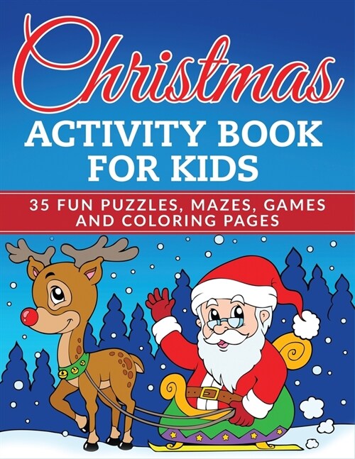 Christmas Activity Book for Kids: 35 Fun Puzzles, Mazes, Games and Coloring Pages (Paperback)