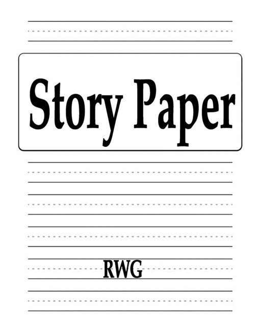 Story Paper: 150 Pages 8.5 X 11 (Paperback)