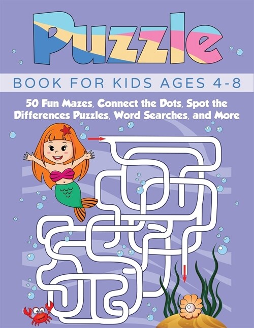 Puzzle Book for Kids Ages 4-8: 50 Fun Mazes, Connect the Dots, Spot the Differences Puzzles, Word Searches, and More (Paperback)