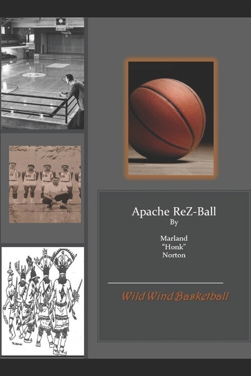 Apache ReZ-Ball: Apache Wild Wind Basketball (Paperback)