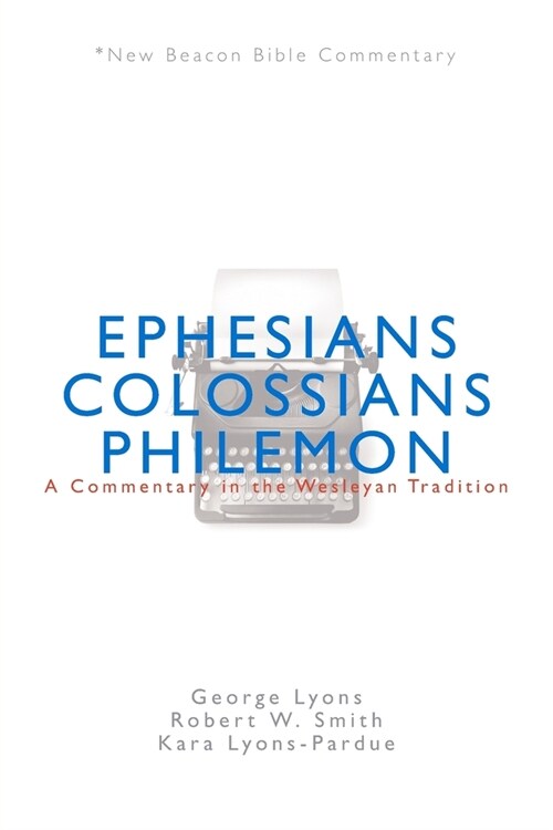 Nbbc, Ephesians/Colossians/Philemon: A Commentary in the Wesleyan Tradition (Paperback)