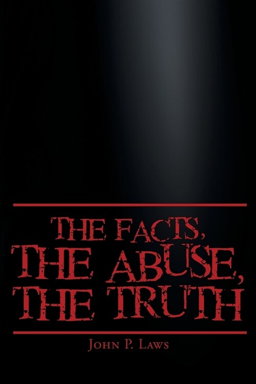 The Facts, The Abuse, The Truth (Paperback)