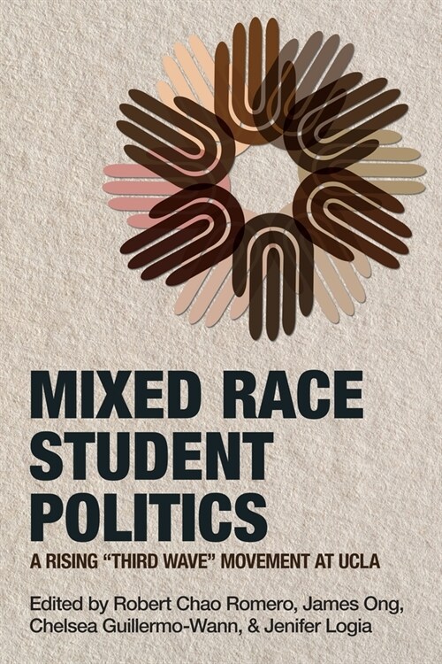 Mixed Race Student Politics: A Rising Third Wave Movement at UCLA (Paperback)