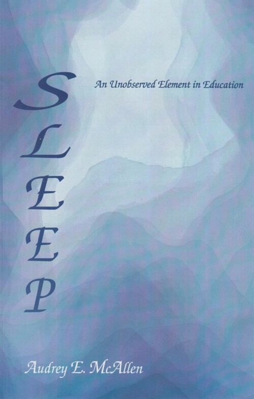 Sleep: An Unobserved Element in Education (Paperback)