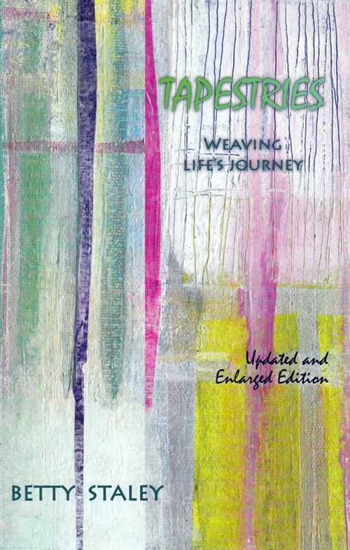 Tapestries: Weaving Lifes Journey (Paperback)