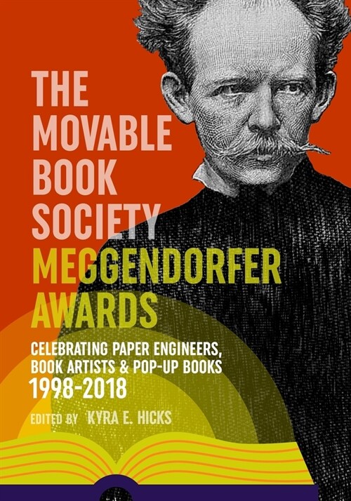 The Movable Book Society Meggendorfer Awards: Celebrating Paper Engineers, Book Artists & Pop-Up Books 1998-2018 (Paperback)