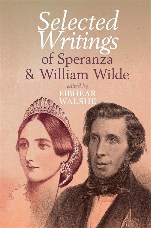 Selected Writings of Speranza and William Wilde (Hardcover)
