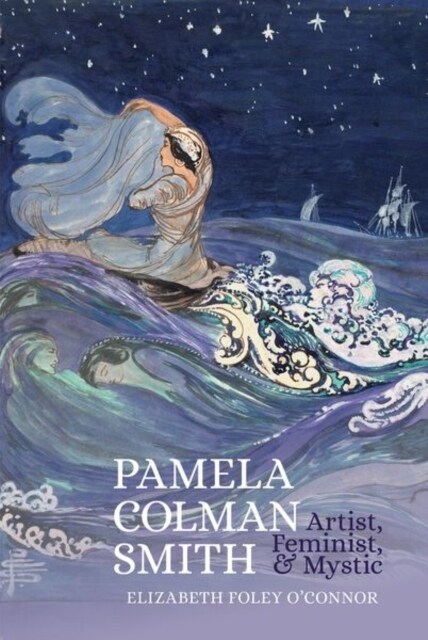 Pamela Colman Smith: Artist, Feminist, and Mystic (Hardcover)