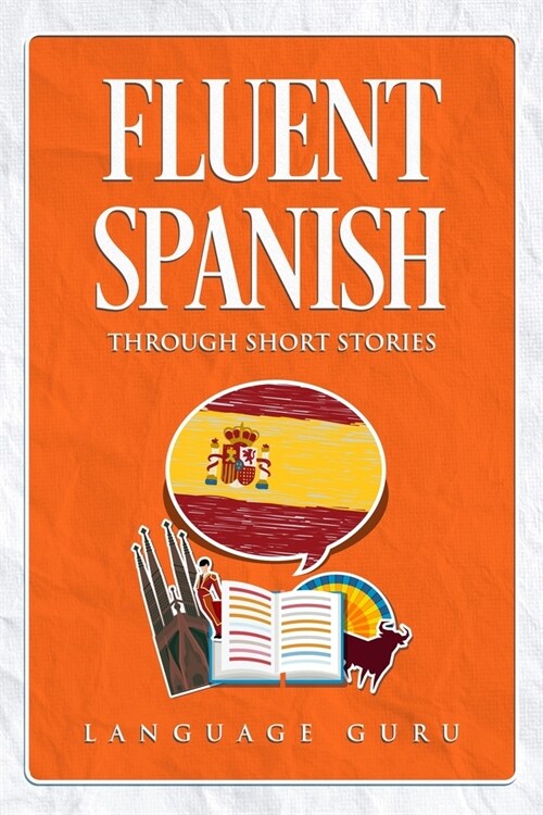 Fluent Spanish through Short Stories (Paperback)