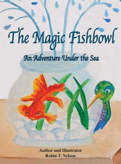 The Magic Fishbowl: An Adventure Under the Sea (Hardcover, English)