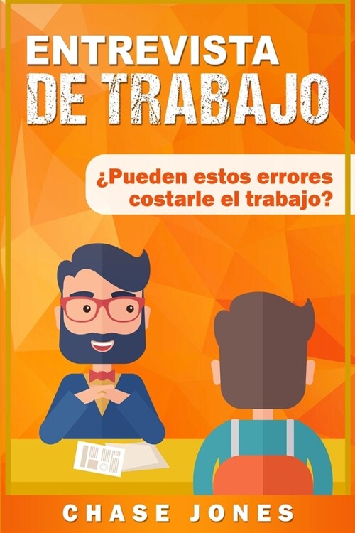 Entrevista de trabajo: 풮ueden estos errores costarle el trabajo? (Paperback)