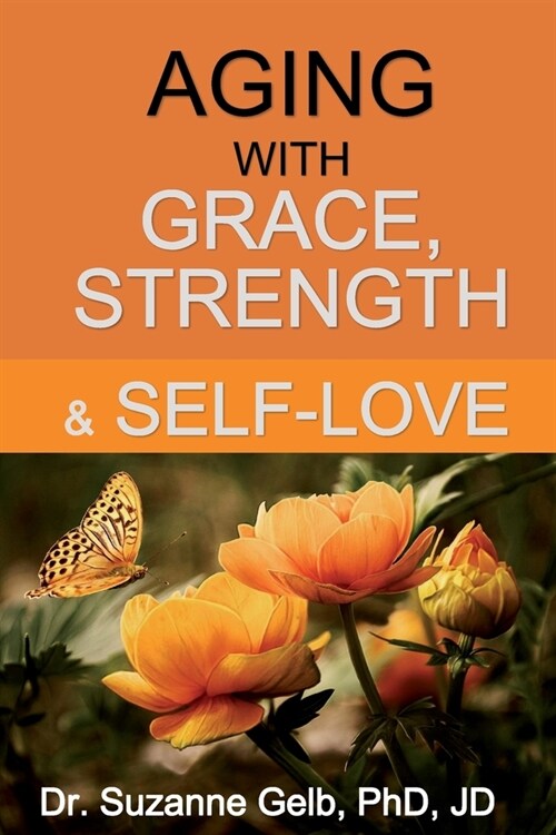 Aging with Grace, Strength & Self-Love (Paperback)