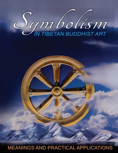 Symbolism in Tibetan Buddist Art: Meanings and Practical Applications (Paperback)