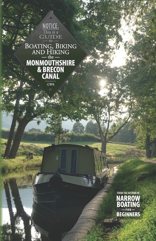 Boating, Biking and Hiking the Monmouthshire and Brecon Canal (Paperback)