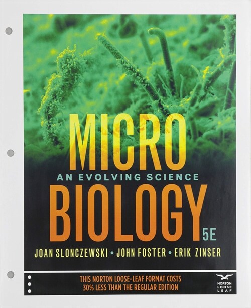 Microbiology: An Evolving Science (Loose Leaf, 5)