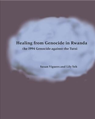 Healing from Genocide in Rwanda: Rugerero Survivors Village, an Artist Book (Hardcover)