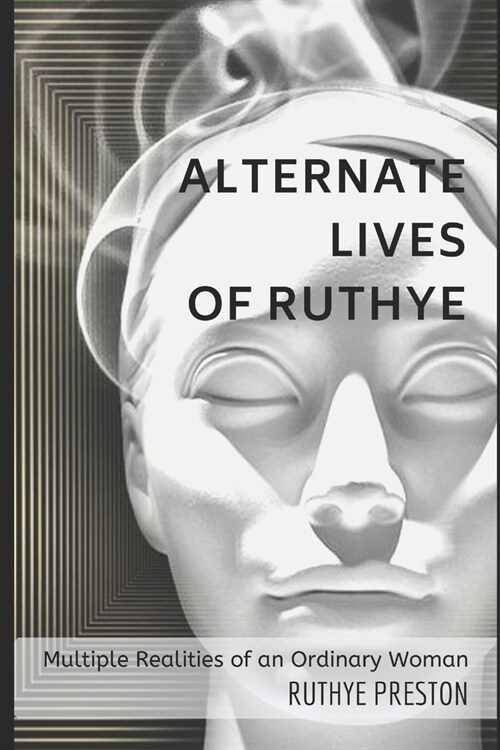 Alternate Lives of Ruthye: Multiple Realities of an Ordinary Woman (Paperback)