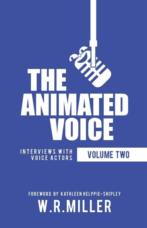 The Animated Voice (Volume Two): Interviews with Voice Actors (Paperback)