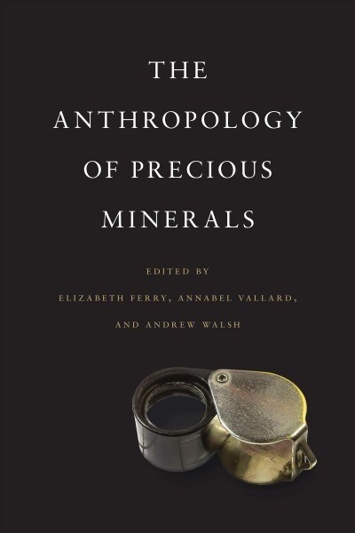 The Anthropology of Precious Minerals (Hardcover)